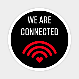 We are connected for dark background Magnet